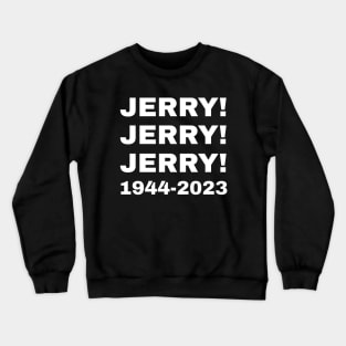 Jerry! Jerry! Jerry! 1944 -2023 Rip Crewneck Sweatshirt